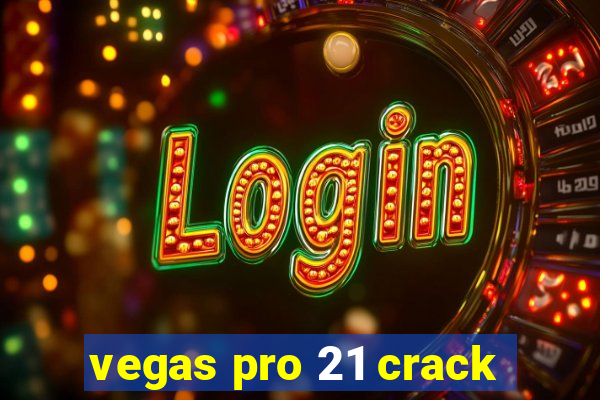 vegas pro 21 crack